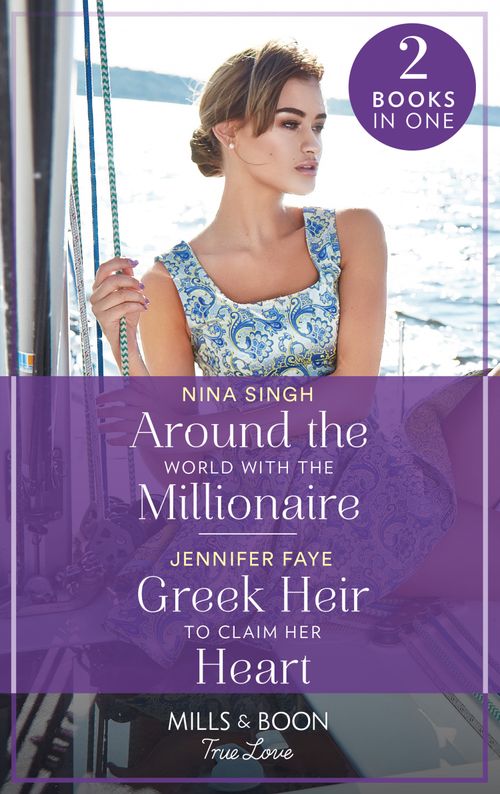 Around The World With The Millionaire / Greek Heir To Claim Her Heart, Romance, Paperback, Nina Singh and Jennifer Faye