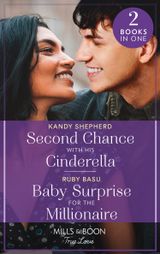 Second Chance With His Cinderella / Baby Surprise For The Millionaire