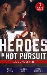 Heroes In Hot Pursuit: Love Under Fire