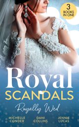 Royal Scandals: Royally Wed