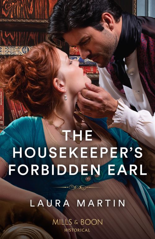 Mills & Boon The Housekeeper's Forbidden Earl, Romance, Paperback, Laura Martin