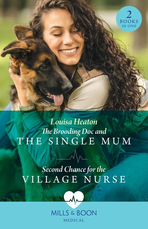 The Brooding Doc And The Single Mum / Second Chance For The Village Nurse, Romance, Paperback, Louisa Heaton