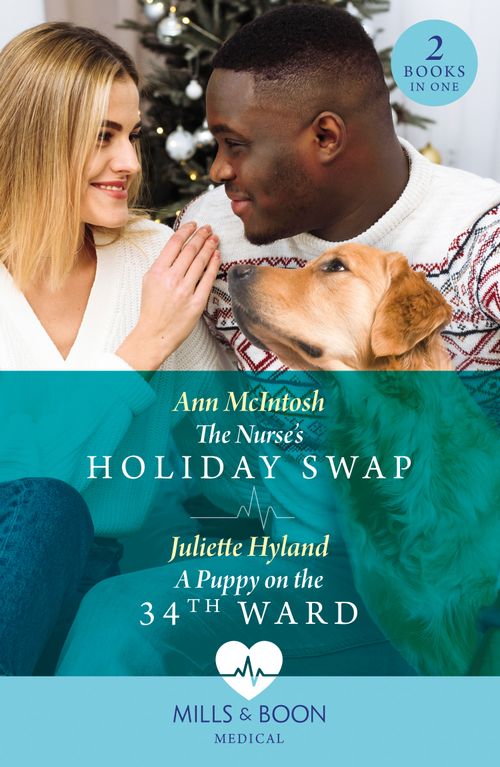 The Nurse's Holiday Swap / A Puppy On The 34th Ward, Romance, Paperback, Ann McIntosh and Juliette Hyland
