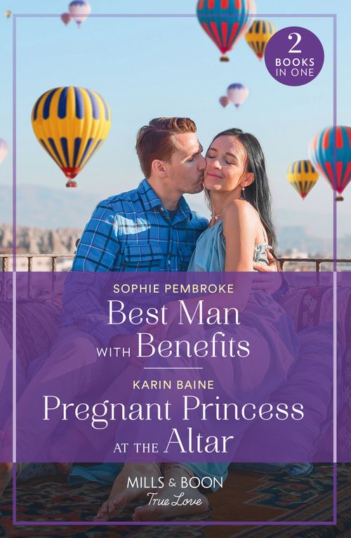 Mills & Boon Best Man With Benefits / Pregnant Princess At The Altar, Romance, Paperback, Sophie Pembroke And Karin Baine