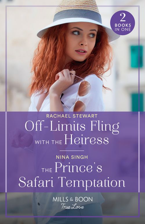 Off-Limits Fling With The Heiress / The Prince's Safari Temptation – 2 Books in 1, Romance, Paperback, Rachael Stewart and Nina Singh