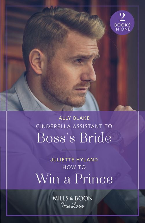 Cinderella Assistant To Boss's Bride / How To Win A Prince, Romance, Paperback, Ally Blake and Juliette Hyland