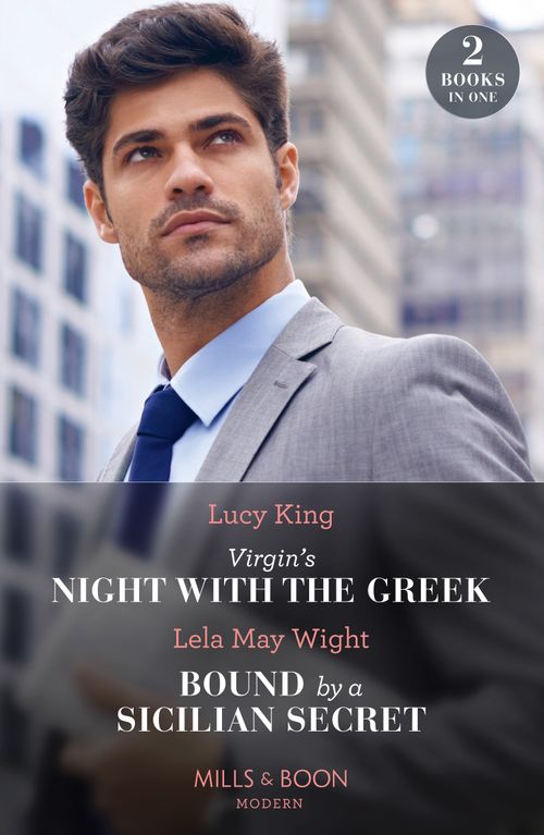 Virgin's Night With The Greek / Bound By A Sicilian Secret, Romance, Paperback, Lucy King and Lela May Wight