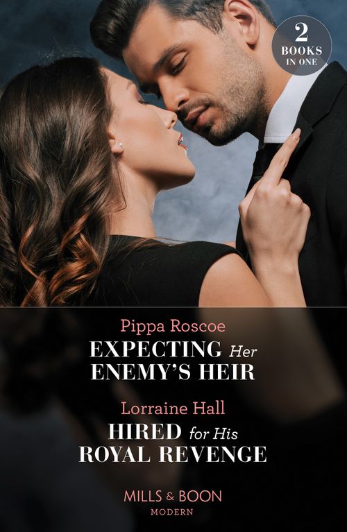 Expecting Her Enemy's Heir / Hired For His Royal Revenge, Romance, Paperback, Pippa Roscoe and Lorraine Hall
