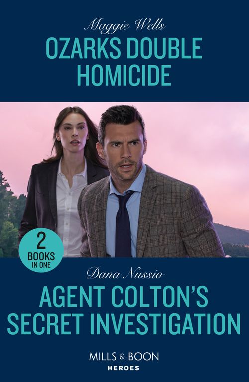 Ozarks Double Homicide / Agent Colton's Secret Investigation, Romance, Paperback, Maggie Wells and Dana Nussio