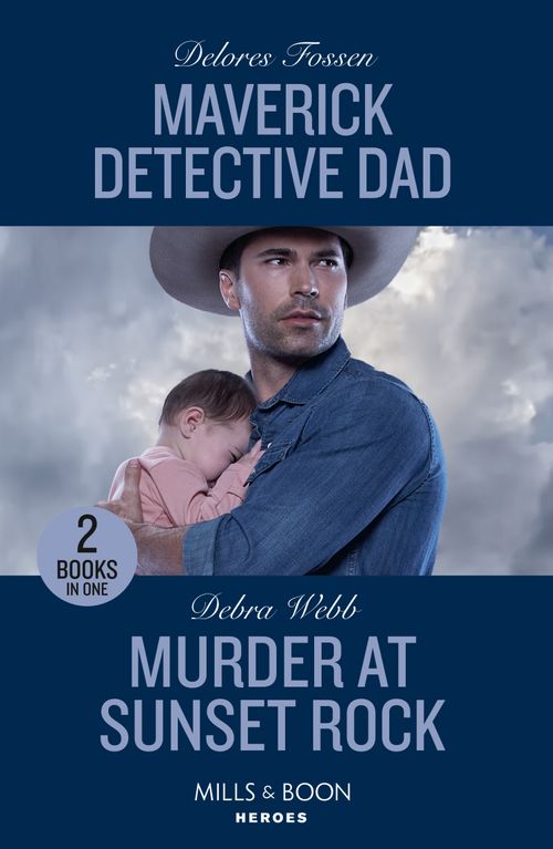 Mills & Boon Maverick Detective Dad / Murder At Sunset Rock, Romance, Paperback, Delores Fossen And Debra Webb