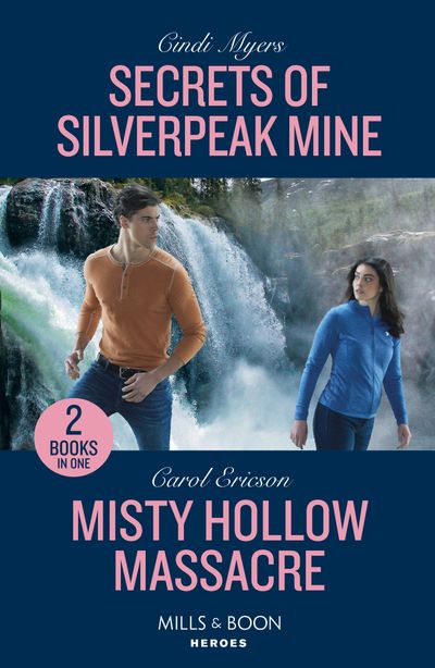 Secrets Of Silverpeak Mine / Misty Hollow Massacre: Secrets of Silverpeak  Mine (Eagle Mountain: Critical Response) / Misty Hollow Massacre (A  Discovery Bay Novel) (Mills & Boon Heroes) - KILLER READS