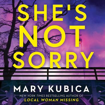 She's Not Sorry: Unabridged edition - Mary Kubica, Read by Andi Arndt