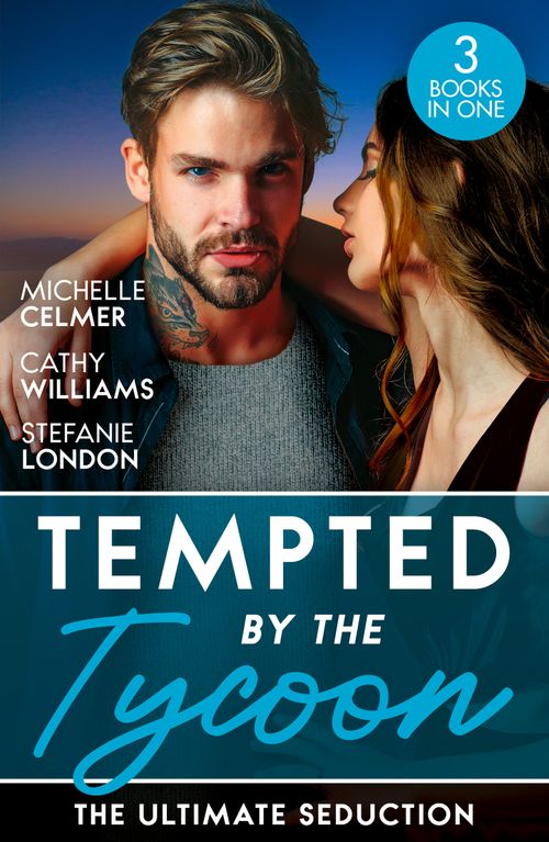 Tempted By The Tycoon: The Ultimate Seduction, Romance, Paperback, Michelle Celmer, Cathy Williams and Stefanie London