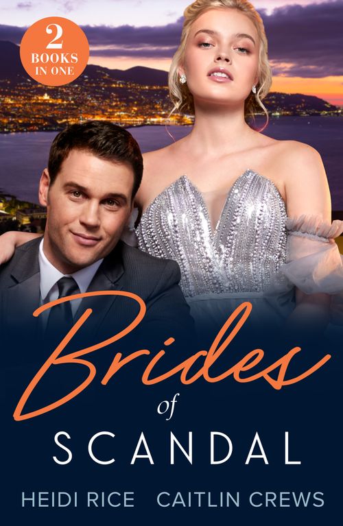 Mills & Boon Brides Of Scandal, Romance, Paperback, Heidi Rice And Caitlin Crews