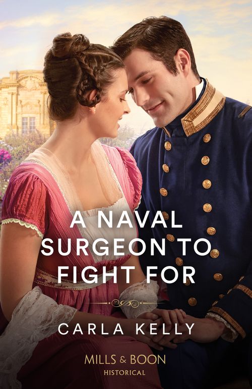 A Naval Surgeon To Fight For, Romance, Paperback, Carla Kelly