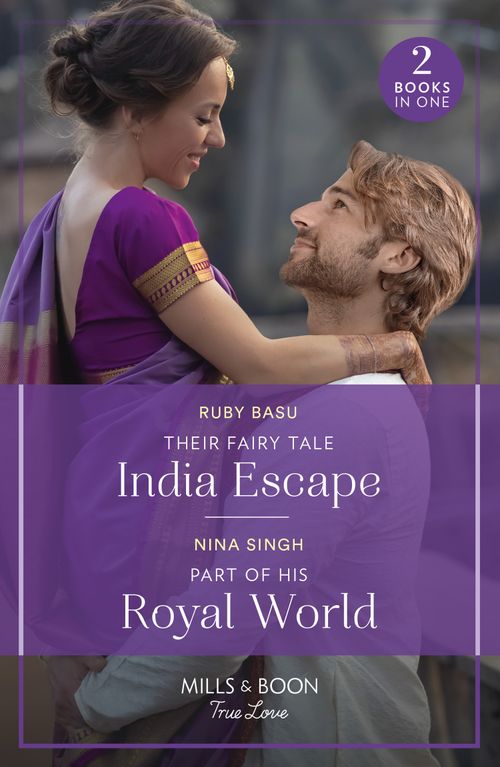 Their Fairy Tale India Escape / Part Of His Royal World, Romance, Paperback, Ruby Basu and Nina Singh