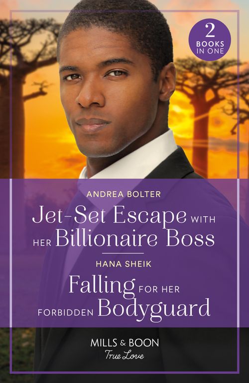 Jet-Set Escape With Her Billionaire Boss / Falling For Her Forbidden Bodyguard, Romance, Paperback, Andrea Bolter and Hana Sheik