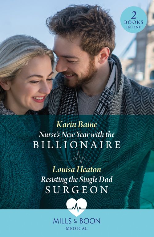 Mills & Boon Nurse's New Year With The Billionaire / Resisting The Single Dad Surgeon, Romance, Paperback, Karin Baine And Louisa Heaton
