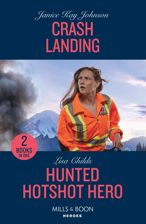 Crash Landing / Hunted Hotshot Hero, Crime & Thriller, Paperback, Janice Kay Johnson and Lisa Childs