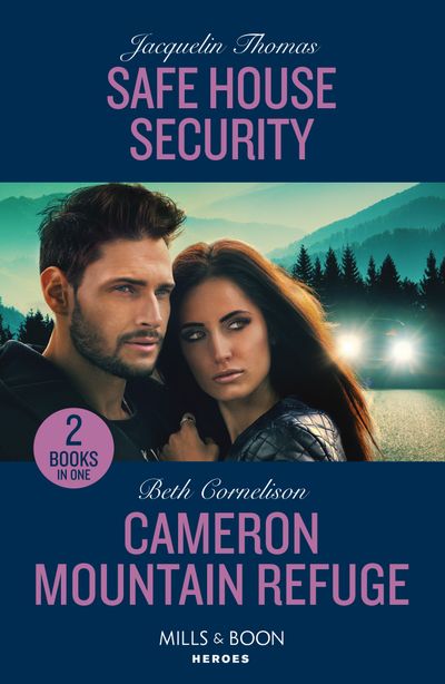 Safe House Security / Cameron Mountain Refuge: Safe House Security / Cameron Mountain Refuge (Cameron Glen) (Mills & Boon Heroes) - Jacquelin Thomas and Beth Cornelison