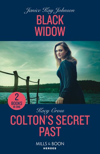 Black Widow / Colton's Secret Past: Black Widow / Colton's Secret Past (The Coltons of Owl Creek) (Mills & Boon Heroes) - Janice Kay Johnson and Kacy Cross