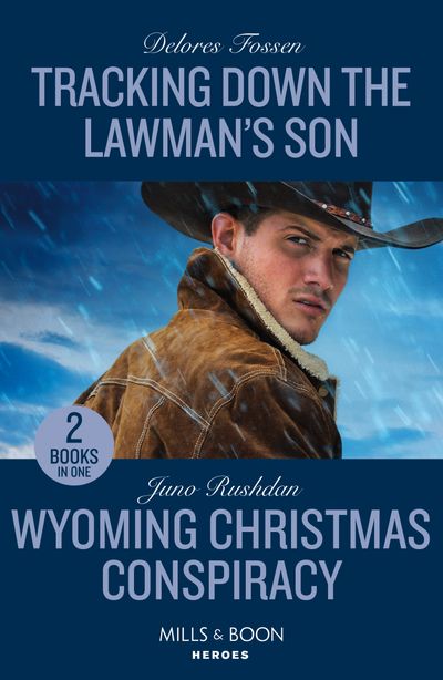 Tracking Down The Lawman's Son / Wyoming Christmas Conspiracy (Mills & Boon Heroes) - Delores Fossen and Juno Rushdan