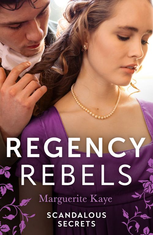 Regency Rebels: Scandalous Secrets, Romance, Paperback, Marguerite Kaye