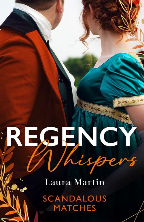 Mills & Boon Regency Whispers, Scandalous Matches, Romance, Paperback, Laura Martin