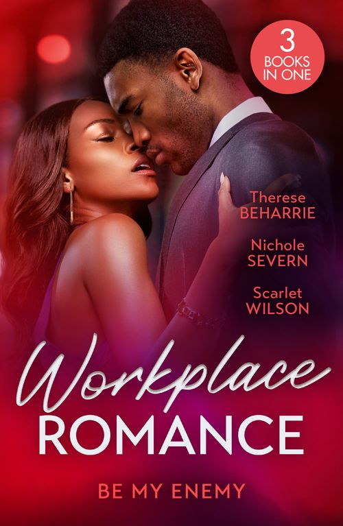 Workplace Romance: Be My Enemy, Romance, Paperback, Therese Beharrie, Nichole Severn and Scarlet Wilson
