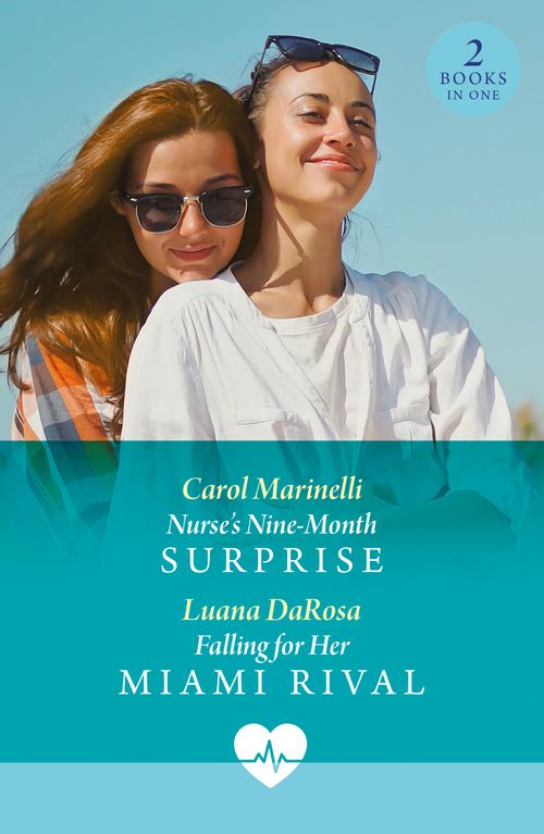 Nurse's Nine-Month Surprise / Falling For Her Miami Rival, Romance, Paperback, Carol Marinelli and Luana DaRosa
