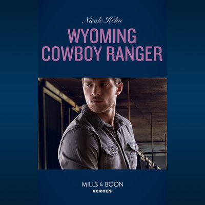 Cover image for Carsons & Delaneys: Battle Tested - Wyoming Cowboy Ranger (Carsons & Delaneys: Battle Tested, Book 3) - Nicole Helm, Read by Apple Books: soprano