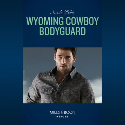 Cover image for Carsons & Delaneys: Battle Tested - Wyoming Cowboy Bodyguard (Carsons & Delaneys: Battle Tested, Book 4) - Nicole Helm, Read by Apple Books: soprano