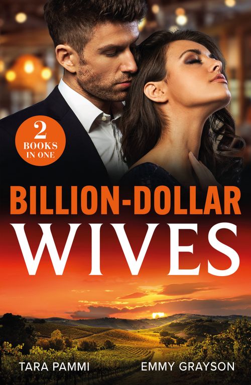 Mills & Boon Billion-Dollar Wives, Romance, Paperback, Tara Pammi And Emmy Grayson