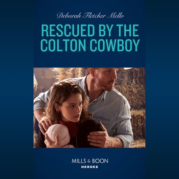 The Coltons of Grave Gulch - Rescued By The Colton Cowboy (The Coltons of Grave Gulch, Book 7) - Deborah Fletcher Mello, Read by Apple Books: soprano