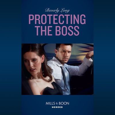 Cover image for Wingman Security - Protecting The Boss (Wingman Security, Book 4) - Beverly Long, Read by Apple Books: soprano