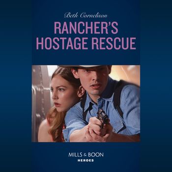 The McCall Adventure Ranch - Rancher's Hostage Rescue (The McCall Adventure Ranch, Book 4) - Beth Cornelison, Read by Apple Books: soprano