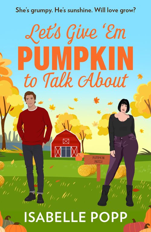 Afterglow Books Let's Give 'Em Pumpkin To Talk About, Fiction, Paperback, Isabelle Popp