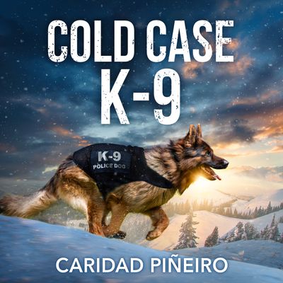 Cover image for Crooked Pass Security - Cold Case K-9 (Crooked Pass Security, Book 3) - Caridad Piñeiro