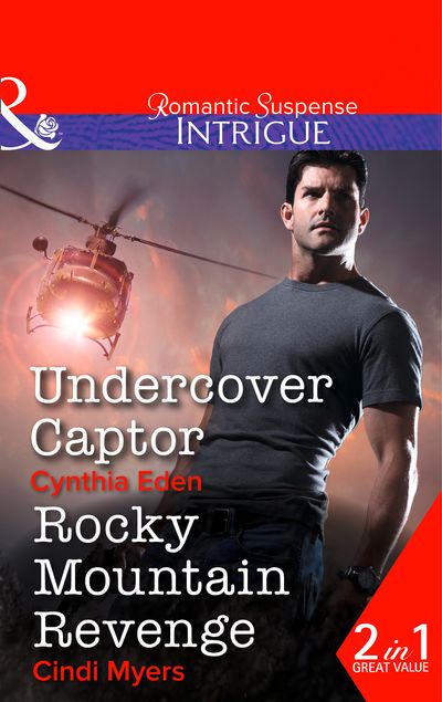 Cover image for Undercover Captor / Rocky Mountain Revenge: Undercover Captor (Shadow Agents: Guts and Glory) / Rocky Mountain Revenge: First edition - Cynthia Eden and Cindi Myers