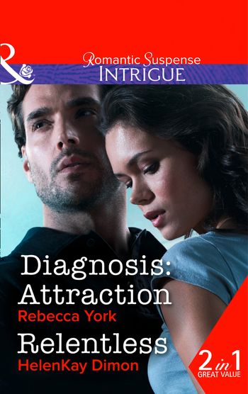 Mindbenders - Diagnosis: Attraction: Diagnosis: Attraction / Relentless (Mindbenders, Book 4): First edition - Rebecca York and HelenKay Dimon
