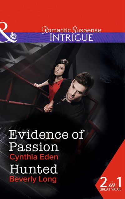 Shadow Agents: Guts and Glory - Evidence Of Passion: Evidence of Passion / Hunted (Shadow Agents: Guts and Glory, Book 3): First edition - Cynthia Eden and Beverly Long