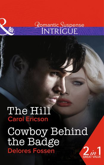Brody Law - The Hill: The Hill / Cowboy Behind the Badge (Brody Law, Book 4): First edition - Carol Ericson and Delores Fossen