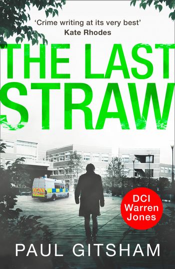 DCI Warren Jones - The Last Straw (DCI Warren Jones, Book 1): First edition - Paul Gitsham