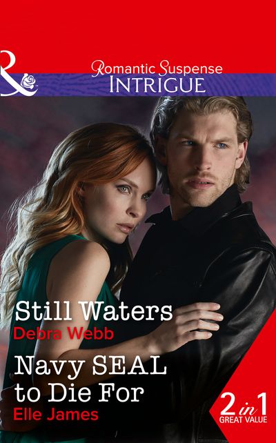 Cover image for Still Waters / Navy Seal To Die For: Still Waters (Faces of Evil) / Navy Seal to Die For (SEAL of My Own) - Debra Webb and Elle James