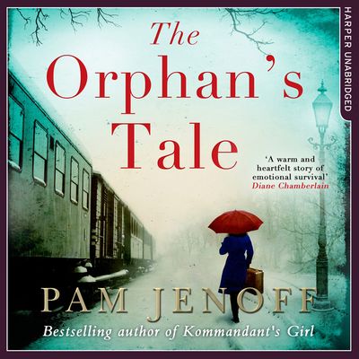Cover image for The Orphan's Tale: Unabridged edition - Pam Jenoff, Read by Jennifer and Kyla Garcia
