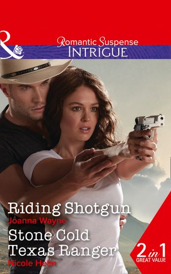The Kavanaughs - Riding Shotgun: Riding Shotgun / Stone Cold Texas Ranger (The Kavanaughs, Book 1) - Joanna Wayne and Nicole Helm