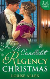 A Candlelit Regency Christmas: His Housekeeper’s Christmas Wish (Lords of Disgrace, Book 1) / His Christmas Countess (Lords of Disgrace, Book 2)