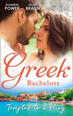 Greek Bachelors: Tempted To A Fling: A Greek Escape / Greek for Beginners / My Sexy Greek Summer
