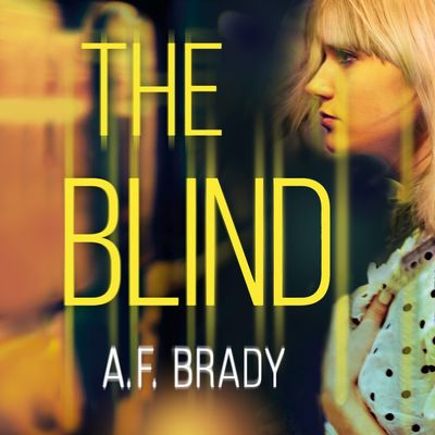 The Blind - A.F. Brady, Read by Kate Zane