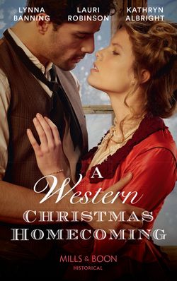 A Western Christmas Homecoming: Christmas Day Wedding Bells / Snowbound in Big Springs / Christmas with the Outlaw